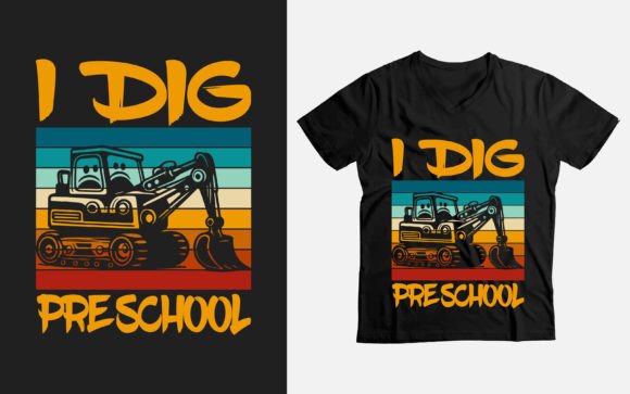Back to School I Dig Preschool Funny: A Versatile Design for Kids’ Apparel